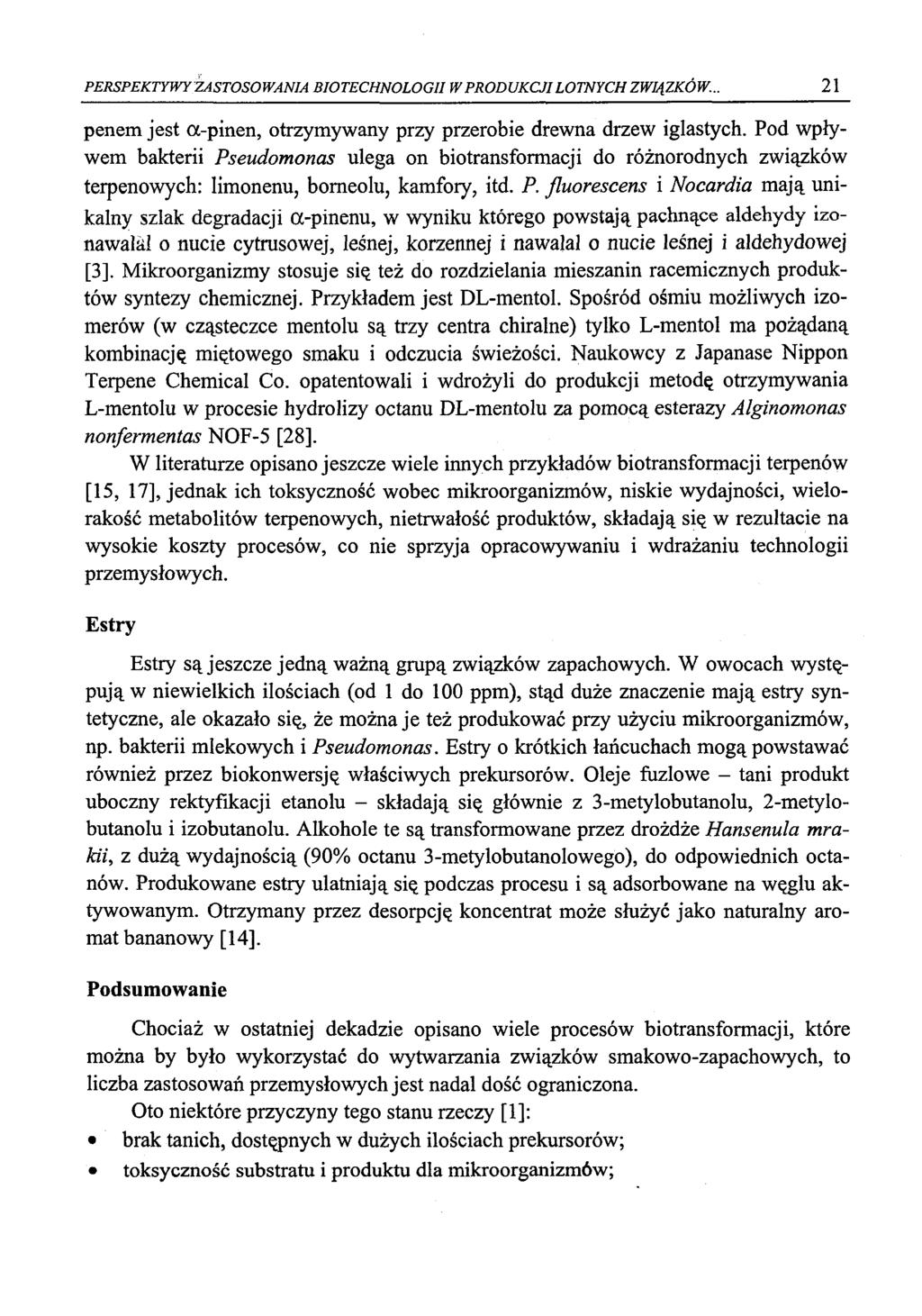 PERSPEKTYWY ZASTOSOWANIA BIOTECHNOLOGII W PRODUKCJI LOTNYCH ZWIĄZKÓW... 21 penem jest a-pinen, otrzymywany przy przerobie drewna drzew iglastych.