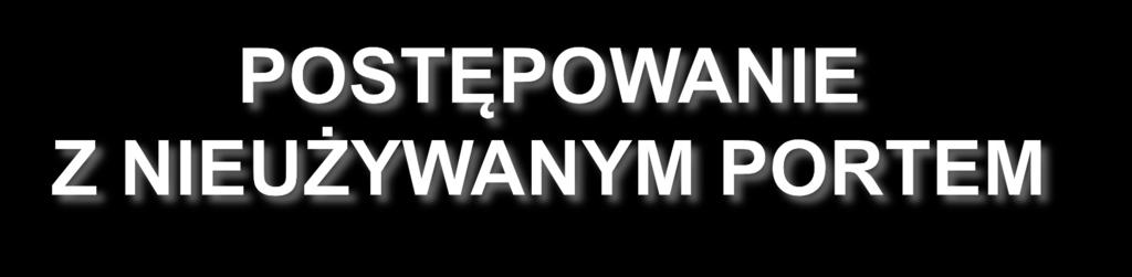 Nie należy zakładać opatrunków nad portem (wyjątek pierwszy tydzień po zabiegu inplantacji portu oraz po usunięciu igły) Unikać nadmiernego napięcia, urazów mechanicznych Chronić skórę w okolicy