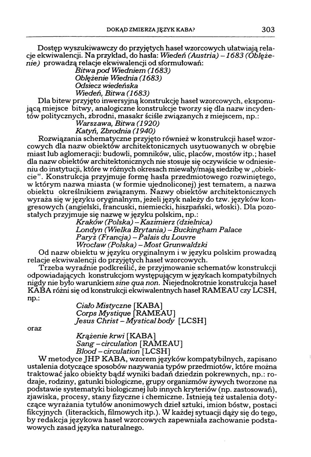 DOKĄD ZMIERZAJĘZVK KABA? 303 Dostęp wyszukiwawczy do przyjętych haseł wzorcowych ułatwiają relacje ekwiwalencji.