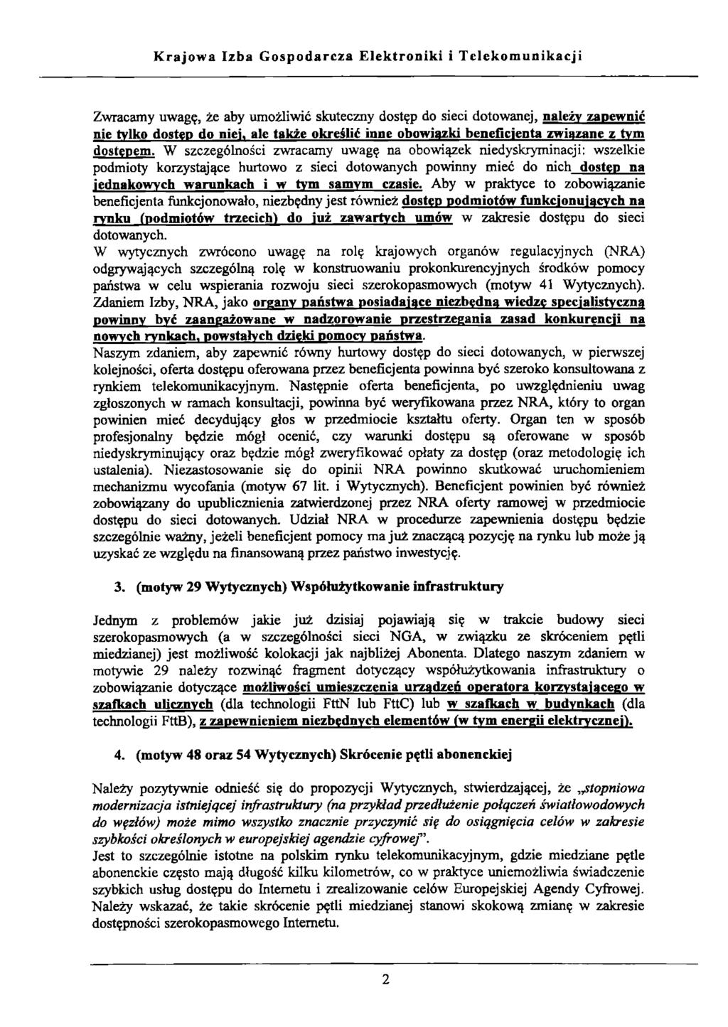 Zwracamy uwagę, że aby umożliwić skuteczny dostęp do sieci dotowanej, należy zapewnić nie tylko dostęp do niej, ale także określić inne obowiązki beneficjenta związane z tym dostępem.