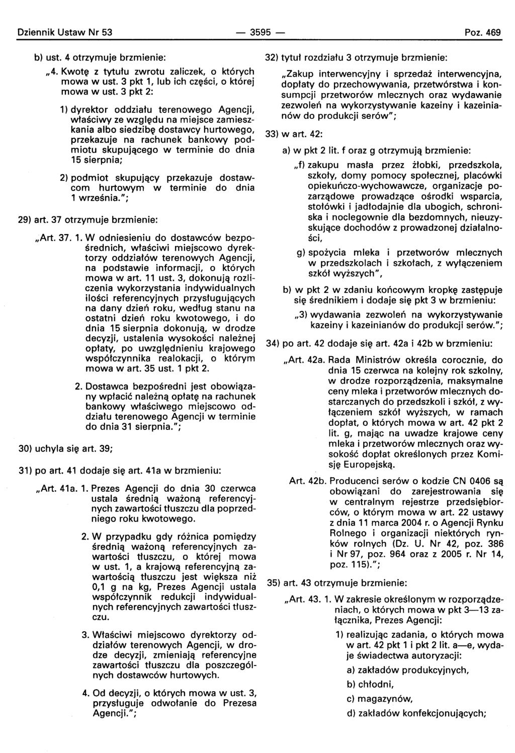Oziennik Ustaw Nr 53-3595- Poz.469 b) ust. 4 otrzymuje brzmienie:,,4. Kwote z tytutu zwrotu zaliczek, 0 kt6rych mowa w ust. 3 pkt 1, lub ich czesci, 0 kt6rej mowa w ust.