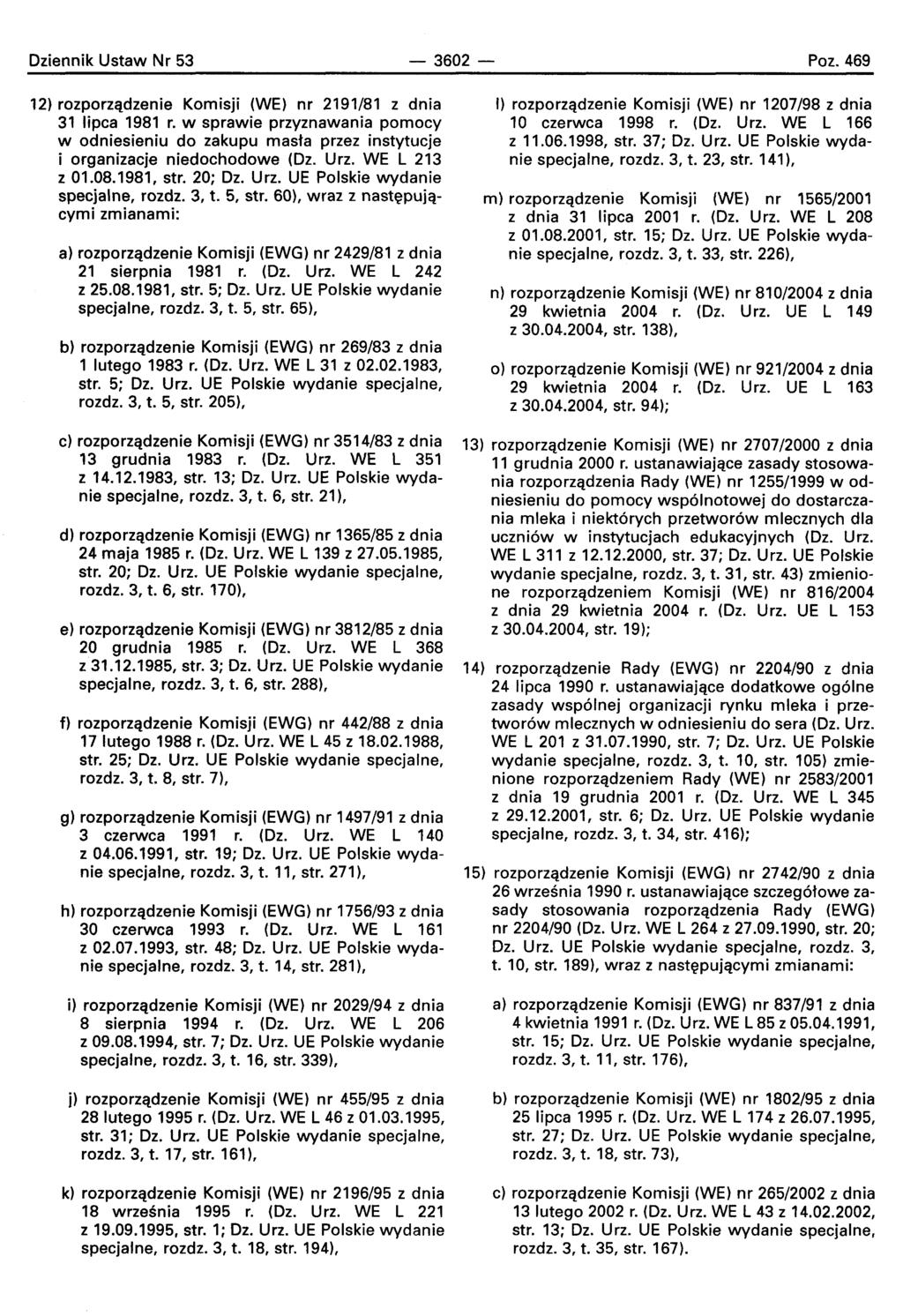Oziennik Ustaw Nr 53-3602- Paz. 469 12) rozporzqdzenie Komisji (WE) nr 2191/81 z dnia 31 lipca 1981 r.