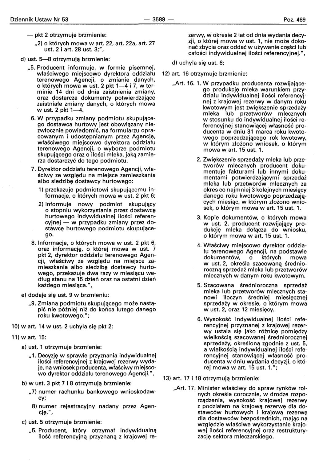 Dziennik Ustaw Nr 53-3589- Poz. 469 - pkt 2 otrzymuje brzmienie:,,2) 0 ktorvch mowa wart. 22, art. 22a, art. 27 ust. 2 i art. 28 ust. 3;", d) ust. 5-8 otrzymujq brzmienie:,,5.