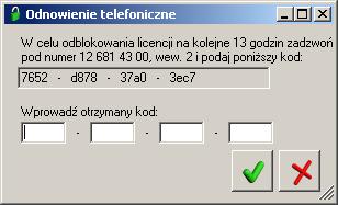 Aktualizacja telefoniczna <Ctrl+F6> stosowana w przypadku braku sieci, pozwala na aktywację licencji na kolejne 13 godzin.