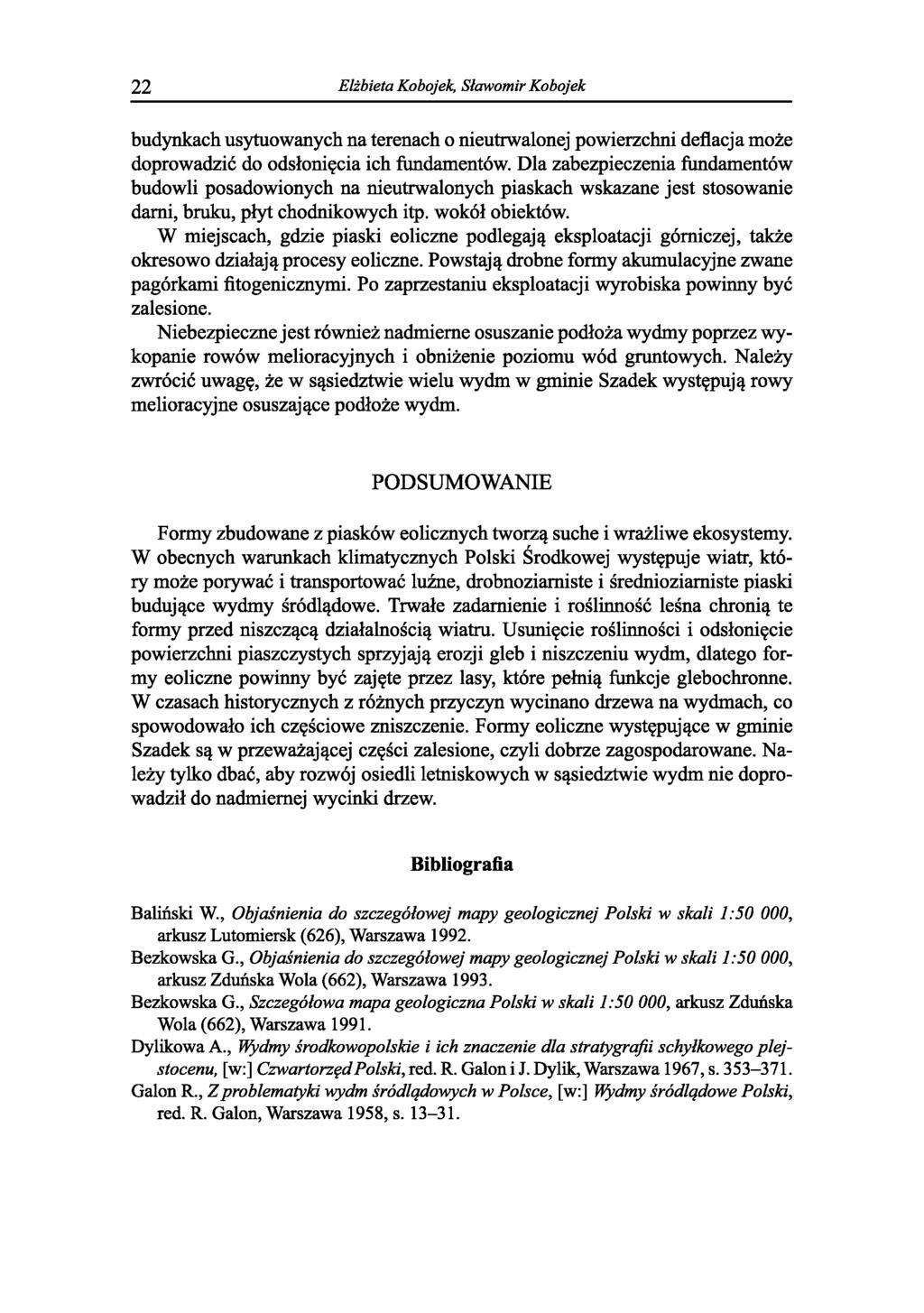 22 Elżbieta Kobojek, Sławomir Kobojek budynkach usytuowanych na terenach o nieutrwalonej powierzchni deflacja może doprowadzić do odsłonięcia ich fundamentów.