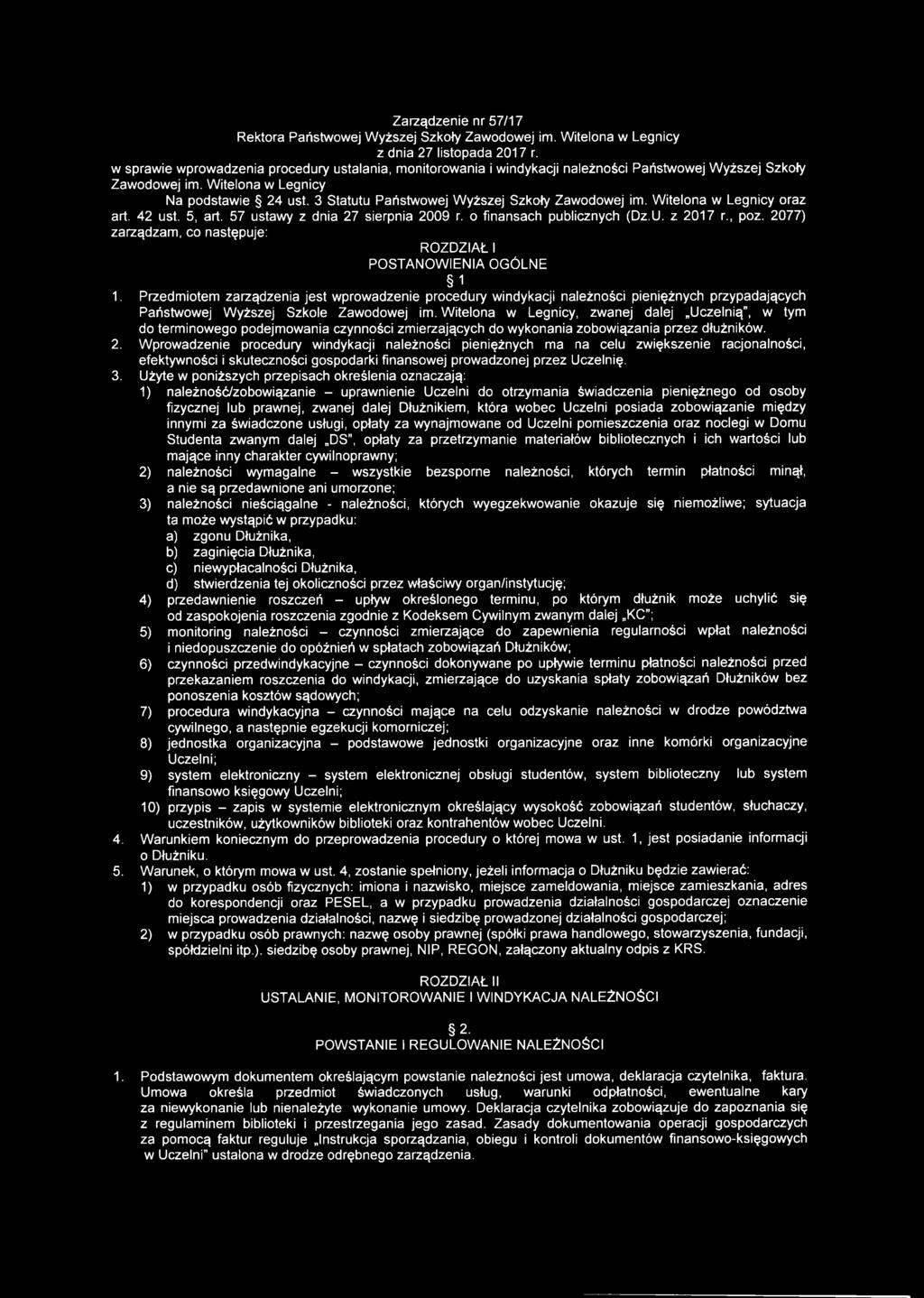 3 Statutu Państwowej Wyższej Szkoły Zawodowej im. Witelona w Legnicy oraz art. 42 ust. 5, art. 57 ustawy z dnia 27 sierpnia 2009 r. o finansach publicznych (Dz.U. z 2017 r., poz.