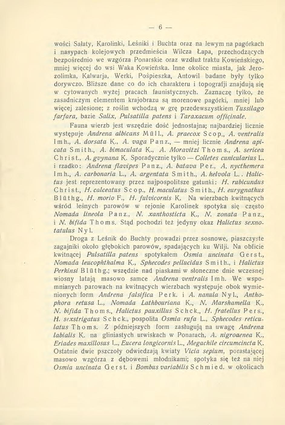 wości Sałaty, Karolinki, Leśniki i Buchta oraz na lewym na pagórkach i nasypach kolejowych przedmieścia Wilcza Łapa, przechodzących bezpośrednio we wzgórza Ponarskie oraz wzdłuż traktu Kowieńskiego,