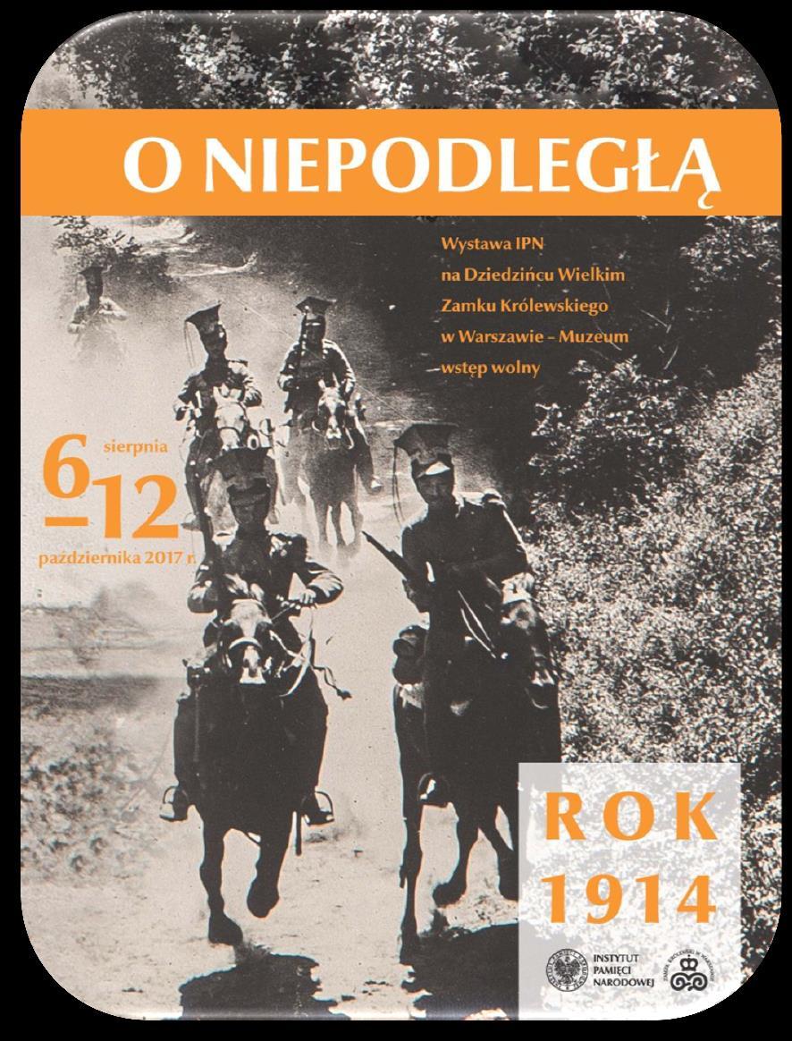 O Niepodległą. Rok 1914 wystawa w Centrum Edukacyjnym IPN Przystanek Historia w Kielcach.