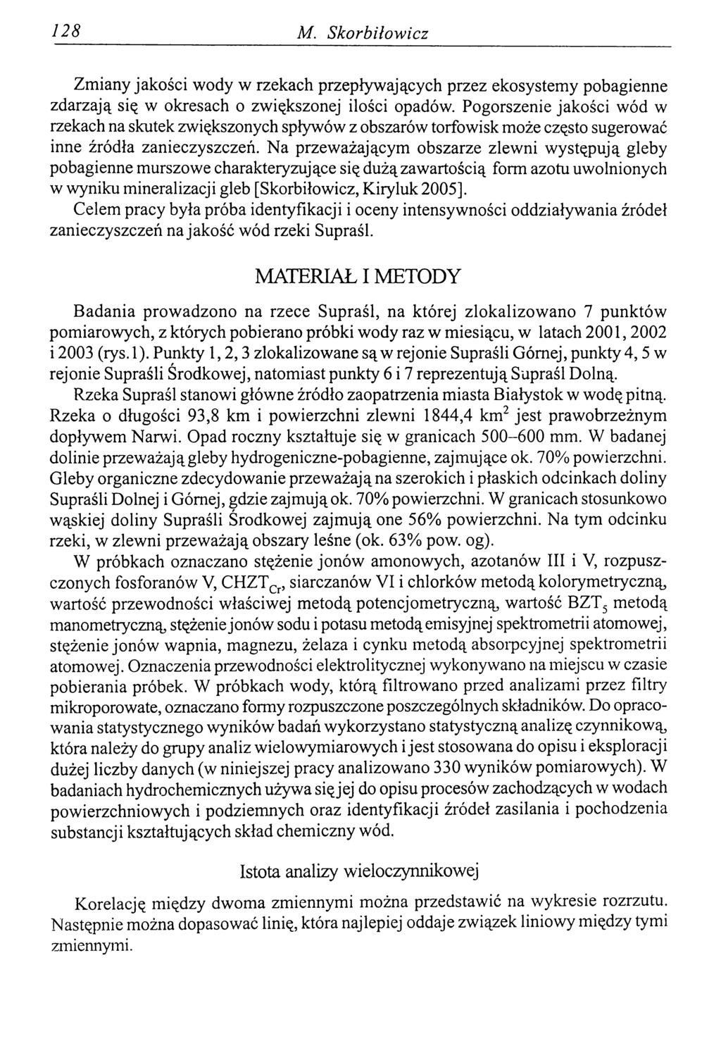 128 M. Skorbiłow icz Zmiany jakości wody w rzekach przepływających przez ekosystemy pobagienne zdarzają się w okresach o zwiększonej ilości opadów.