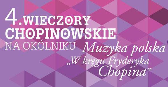 STRONA 3 4. Wieczory Chopinowskie na Okólniku Muzyka polska W kręgu Fryderyka Chopina Uniwersytet Muzyczny Fryderyka Chopina ul.