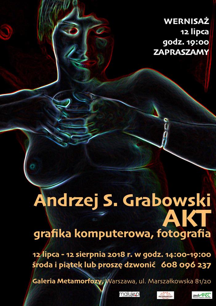 STRONA 5 Wernisaż Andrzeja S. Grabowskiego "AKT" grafika komputerowa, fotografia Galeria Metamorfozy, ul. Marszałkowska 81/20 12.07 (czwartek) godz.