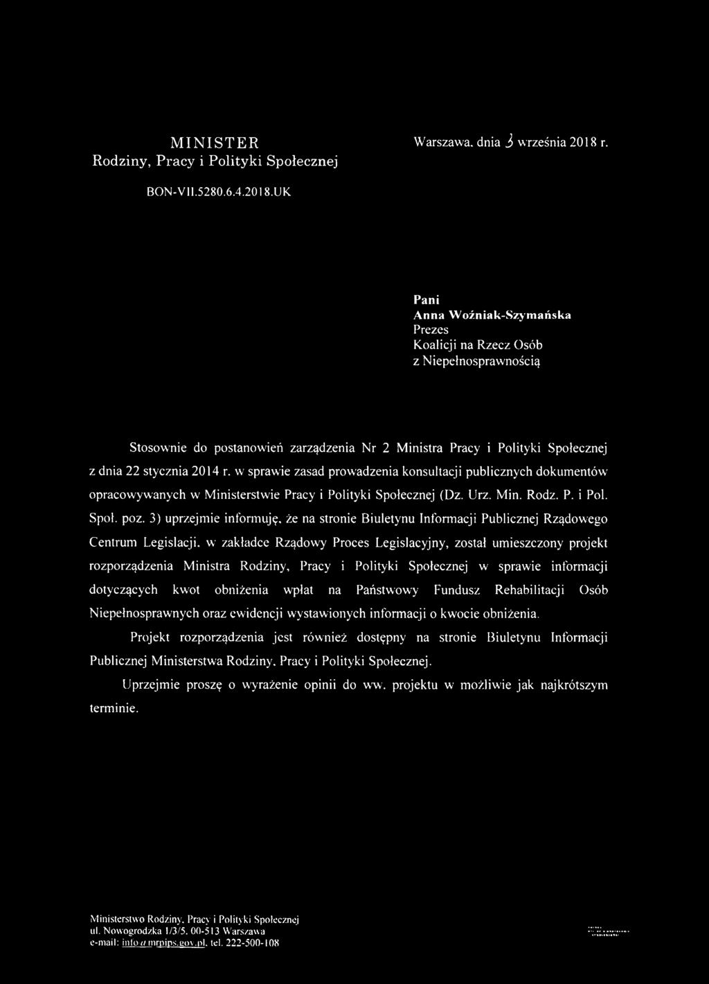 w spraw ie zasad prow adzenia konsultacji publicznych dokum entów opracow yw anych w M inisterstw ie Pracy i Polityki Społecznej (Dz. Urz. Min. Rodz. P. i Pol. Społ. poz. 3) uprzejm ie inform uję.