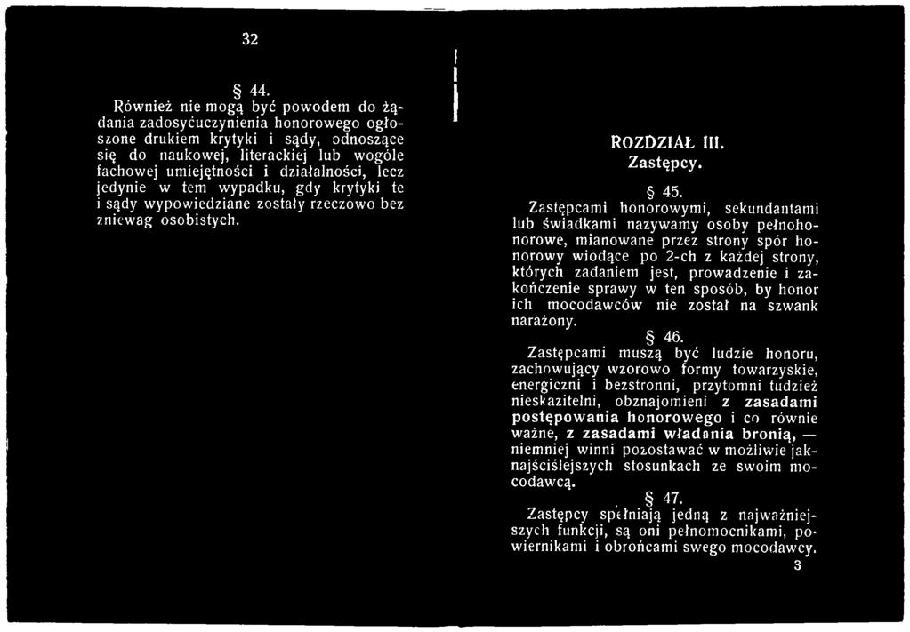 prowadzenie i zakończenie sprawy w ten sposób, by honor ich mocodawców nie został na szwank narażony. 46.