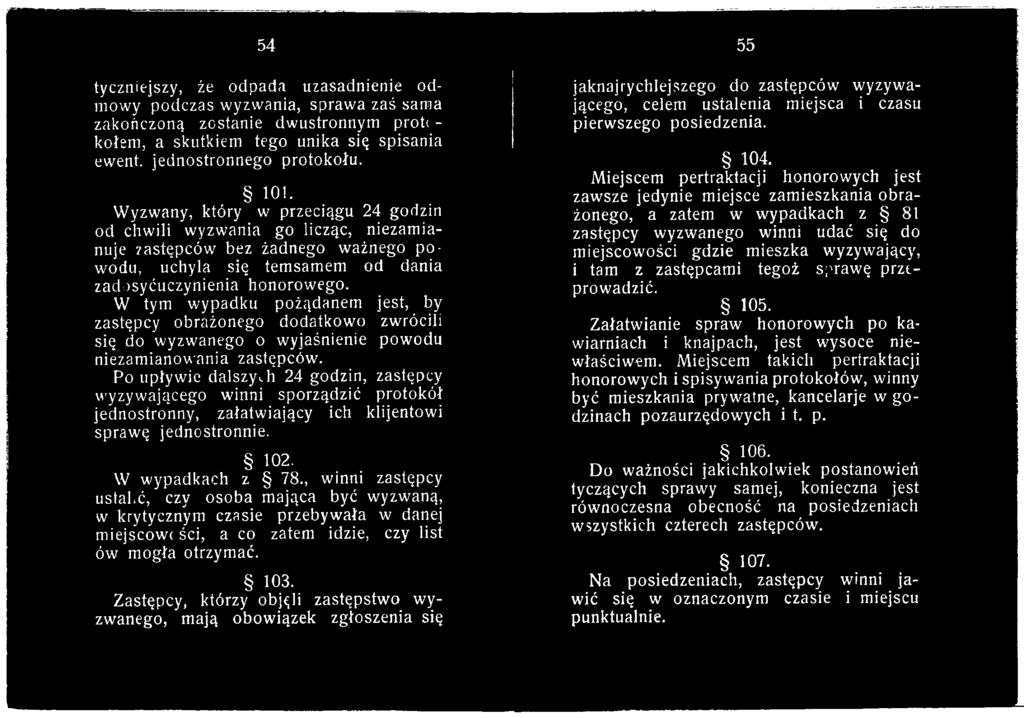 ć, czy osoba mająca być wyzwaną, w krytycznym czasie przebywała w danej miejscowe ści, a co zatem idzie, czy list ów mogła otrzymać. 103.