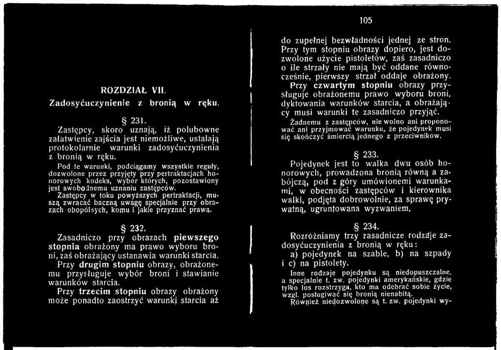 Przy drugim stopniu obrazy, obrażonemu przysługuje wybór broni i stawianie warunków starcia.