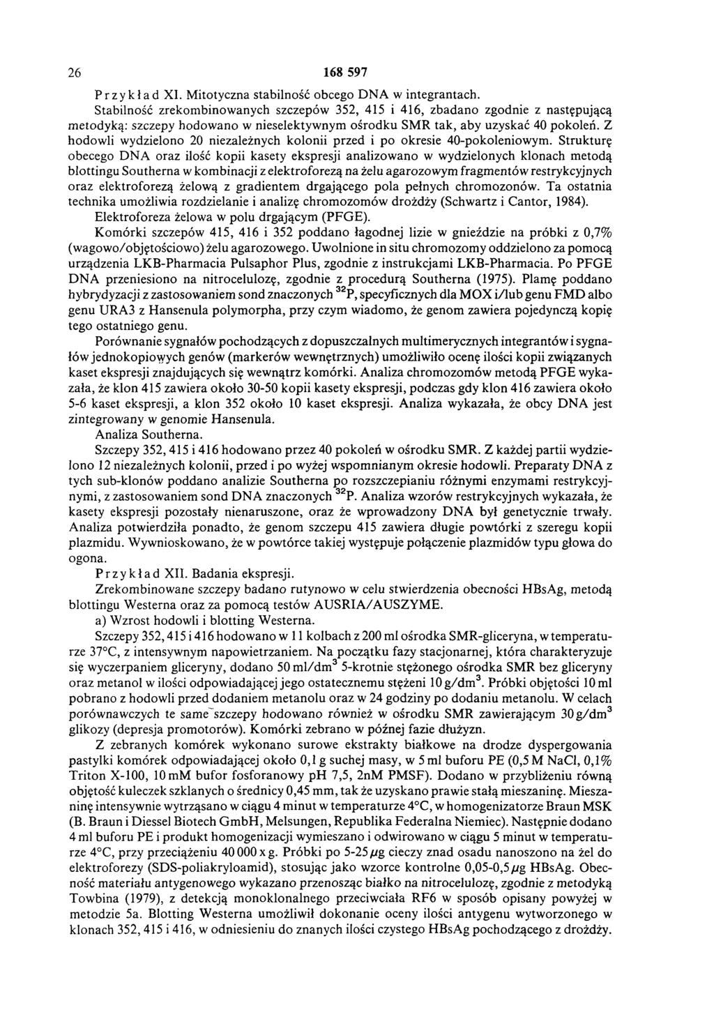 26 168 597 Przykład XI. M itotyczna stabilność obcego D N A w integrantach.