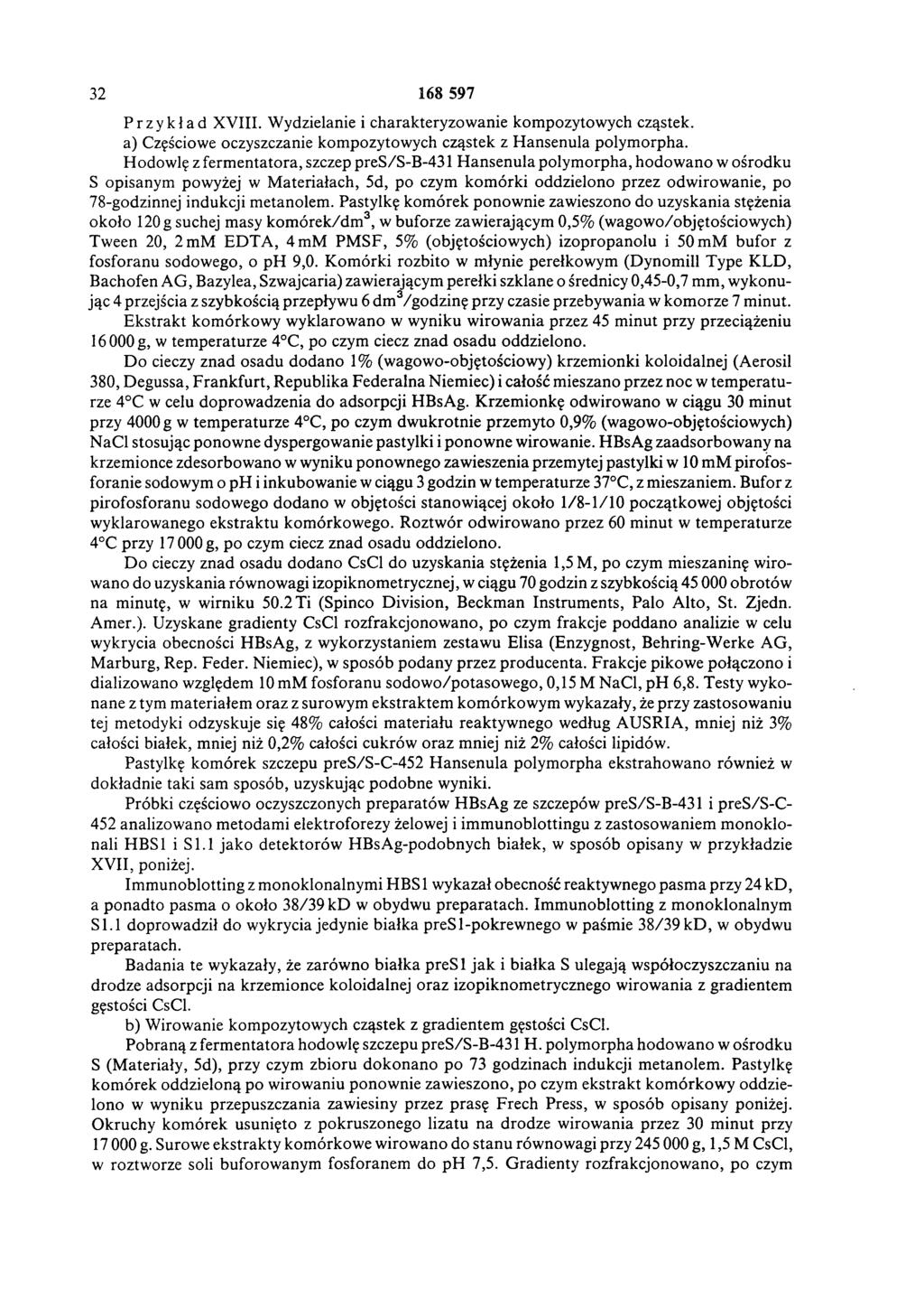 32 168 597 Przykład XVIII. Wydzielanie i charakteryzowanie kompozytowych cząstek. a) Częściowe oczyszczanie kom pozytow ych cząstek z H ansenula polym orpha.