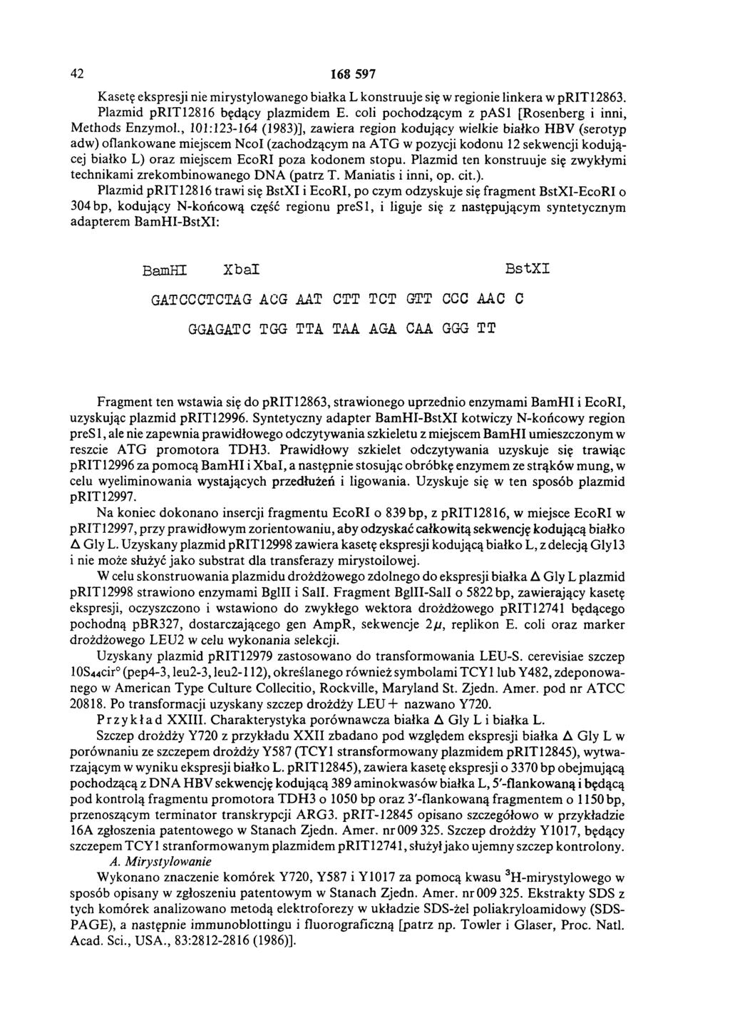 42 168 597 Kasetę ekspresji nie m irystylow anego białka L konstruuje się w regionie linkera w prit12863. Plazmid prit12816 będący plazmidem E.
