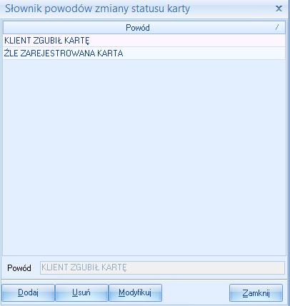 Nowe funkcjonalności w systemie Centrala/Manger/POS Dodanie słownika powodów zmiany statusu karty oraz jego implementacja w mechanizmie zmiany statusu karty.