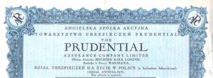 Przezornosc policy, 1933 Przezornosc continued to issue life policies in Poland until 31 December 1936, and Prudential Assurance issued life policies in Poland from 1 January 1933 to 31 December 1936.