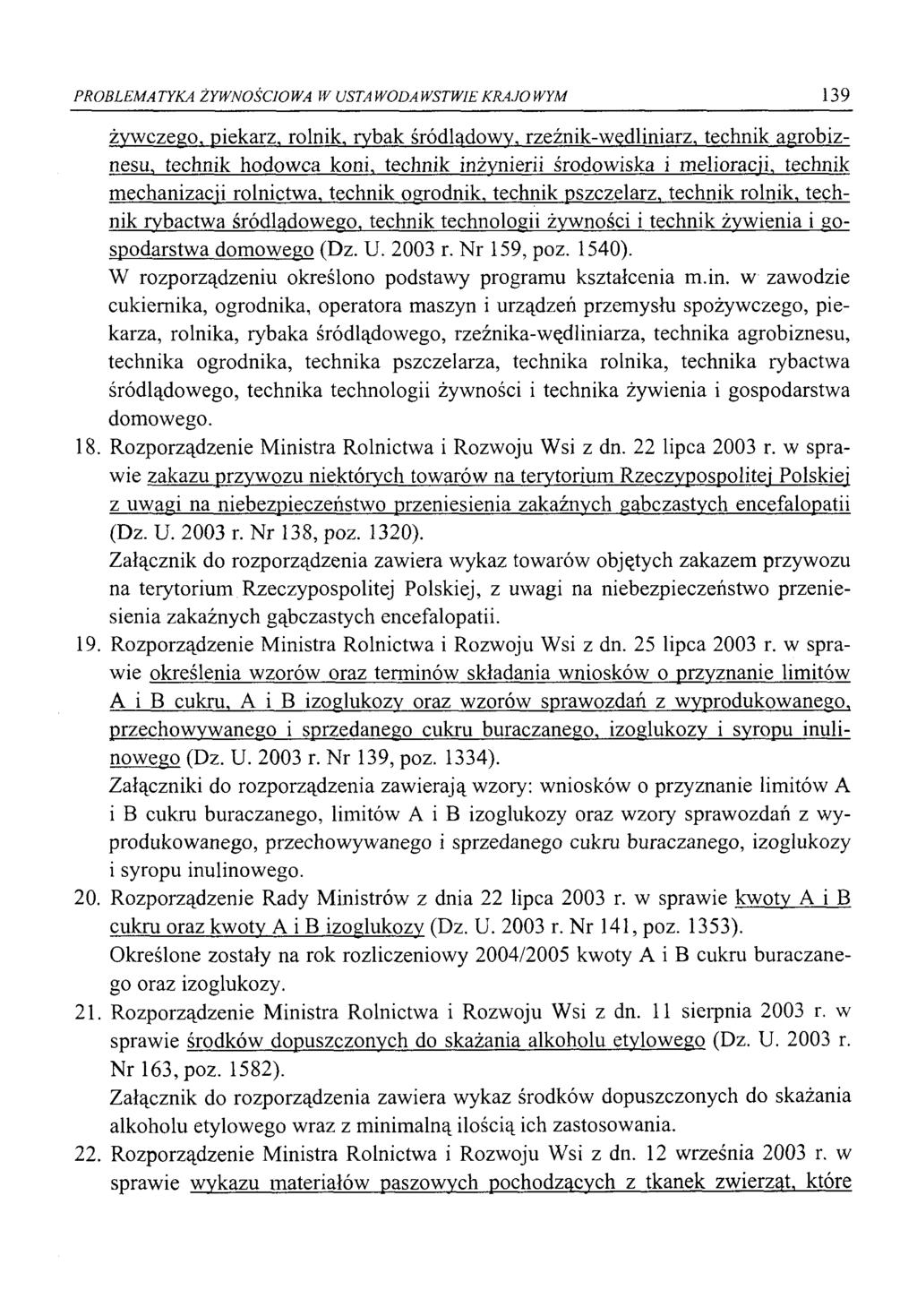 PROBLEM A TYKA ŻYWNOŚCIOWA W USTA WODA WSTWIE KRAJO WYM 139 żywczego. piekarz, rolnik, rybak śródlądowy, rzeźnik-wedliniarz. technik agrobiznesu.