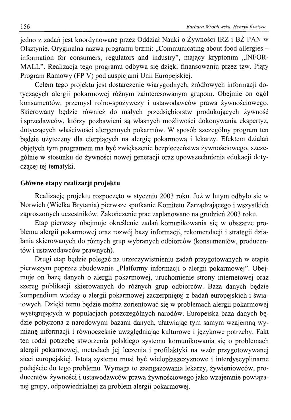 156 Barbara Wróblewska, Henryk Kostyra jedno z zadań jest koordynowane przez Oddział Nauki o Żywności IRZ i BŻ PAN w Olsztynie.