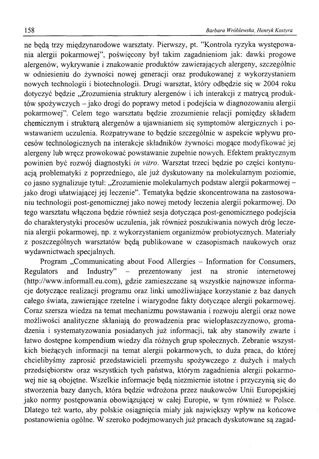 158 Barbara Wróblewska, Henryk Kostyra ne będą trzy międzynarodowe warsztaty. Pierwszy, pt.