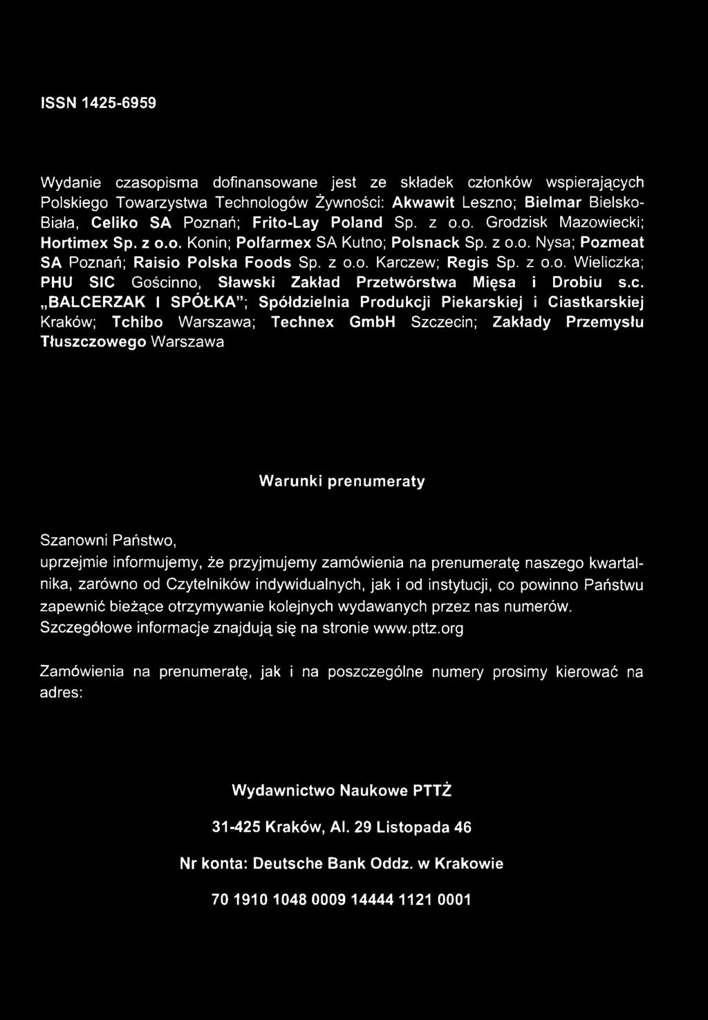 otrzymywanie kolejnych wydawanych przez nas numerów. Szczegółowe informacje znajduja, się na stronie www.pttz.