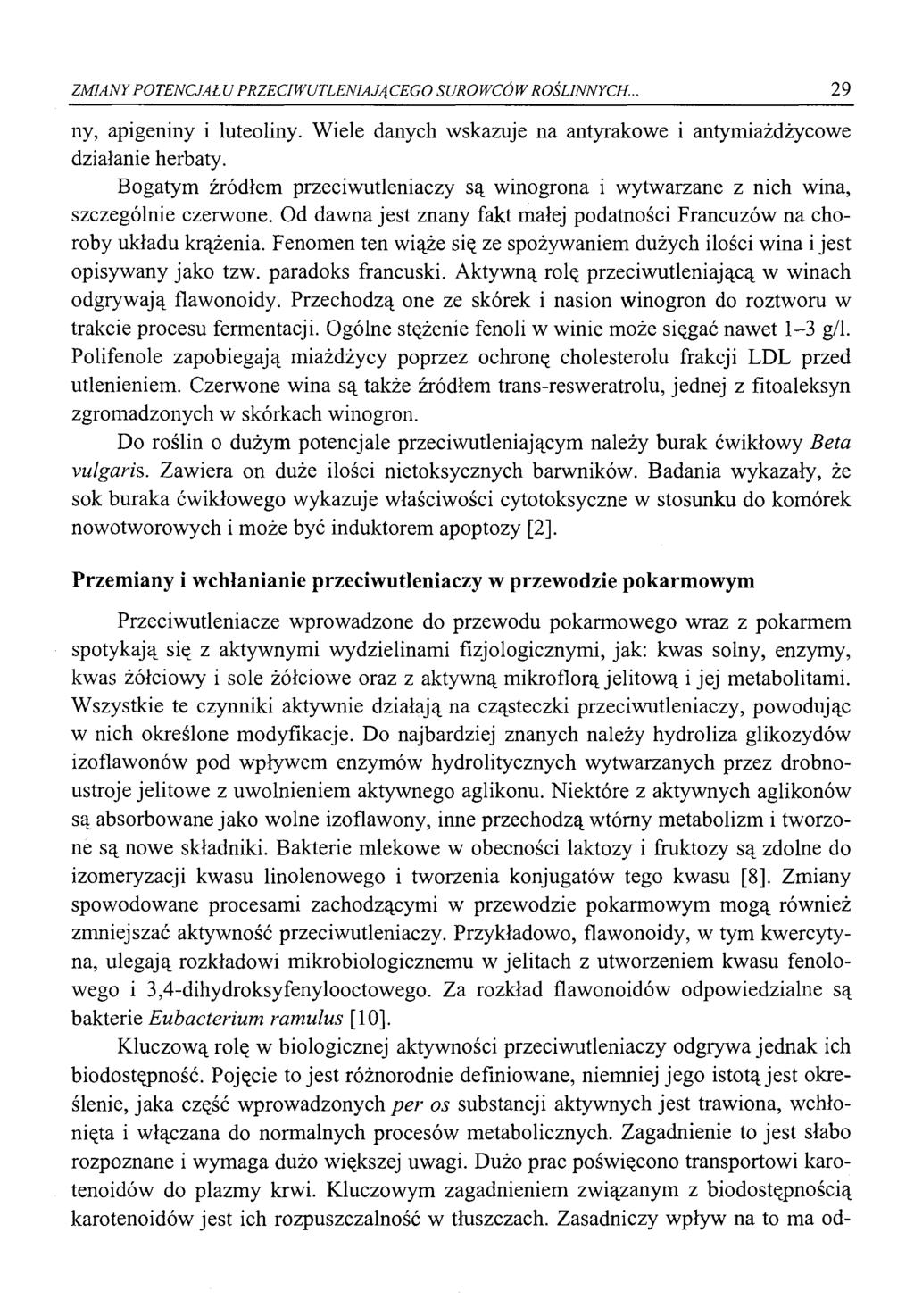 ZMIANY POTENCJAŁ U PRZECIWUTLENIAJĄCEGO SURO WCÓ W ROŚLINNYCH.. 29 ny, apigeniny i luteoliny. Wiele danych wskazuje na antyrakowe i antymiażdżycowe działanie herbaty.