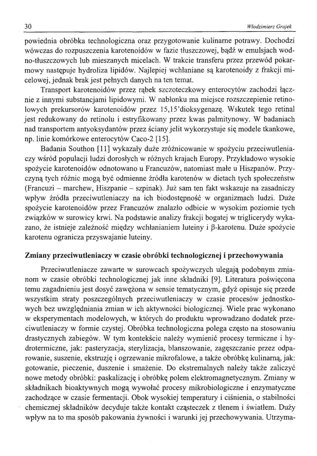 30 Włodzimierz Grajek powiednia obróbka technologiczna oraz przygotowanie kulinarne potrawy.