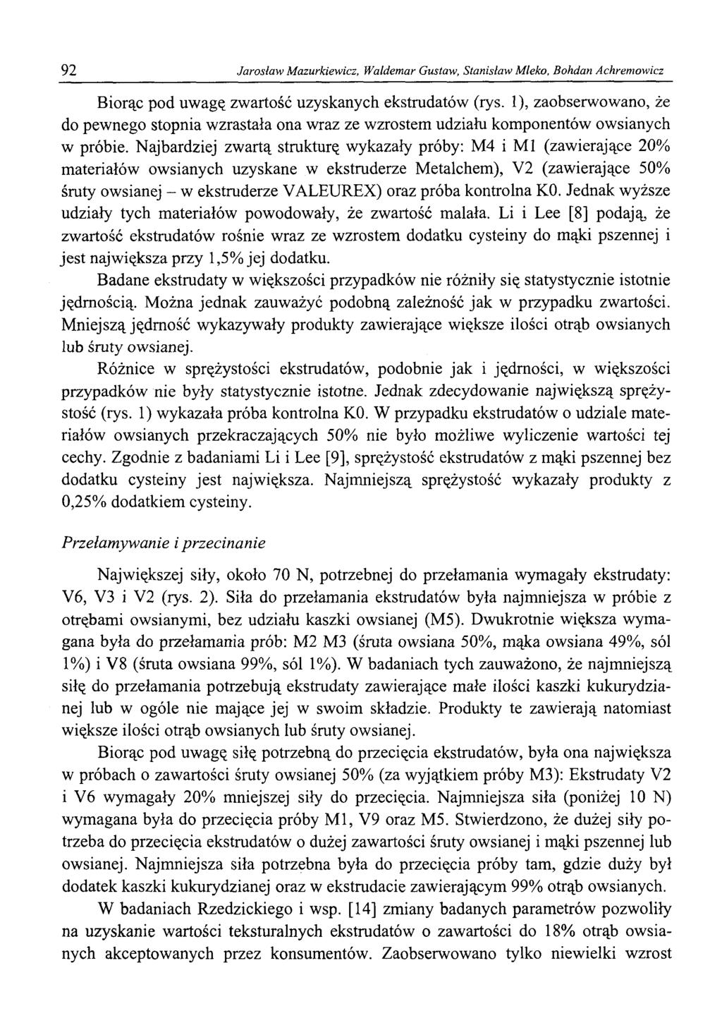 92 Jarosław Mazurkiewicz, Waldemar Gustaw, Stanisław Mleko, Bohdan Achremowicz Biorąc pod uwagą zwartość uzyskanych ekstrudatów (rys.