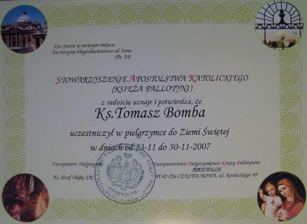 Monografia rzymskokatolickiej parafii św. Trójcy w Komarowie 31 Dokument 5 Rok 2007. Potwierdzenie uczestnictwa ks. Tomasza Bomby w pielgrzymce do Ziemi Świętej (archiwum ks. Tomasza Bomby).