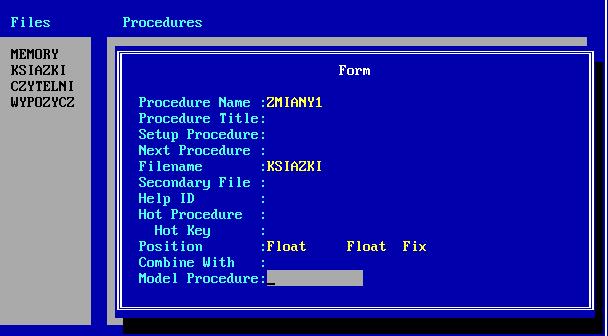 Procedura (typ FORM) o nazwie ZMIANY1 będzie pracowała na tabeli (Pliku, File) KSIAZKI, a więc taki trzeba mu też