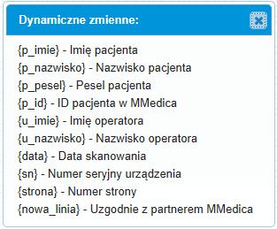 Przykład: Pacjent: {p_imie} {p_nazwisko} {p_pesel}; {u_imie} {u_nazwisko}; {data} Format wyjściowy format wielkości dokumentu zapisu skanu (Standard / Oryginał) Standard konwertuję pracę do
