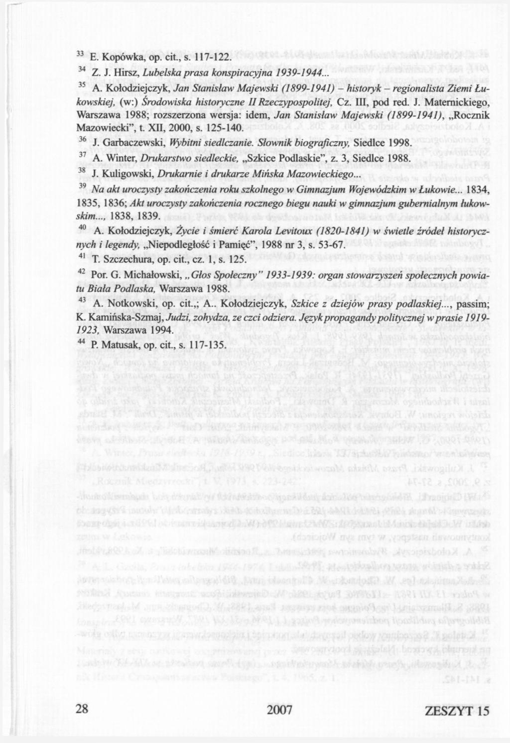 33 E. Kopówka, op. cit., s. 117-122. 34 35 Z. J. Hirsz, Lubelska prasa konspiracyjna 1939-1944... A.