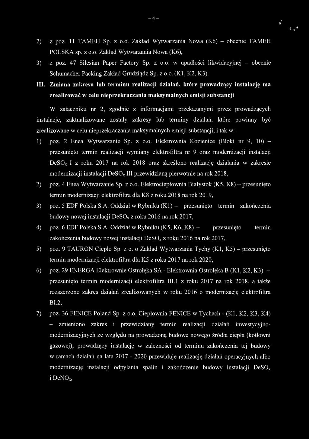Zmiana zakresu lub terminu realizacji działań, które prowadzący instalację ma zrealizować w celu nieprzekraczania maksymalnych emisji substancji W załączniku nr 2, zgodnie z informacjami przekazanymi