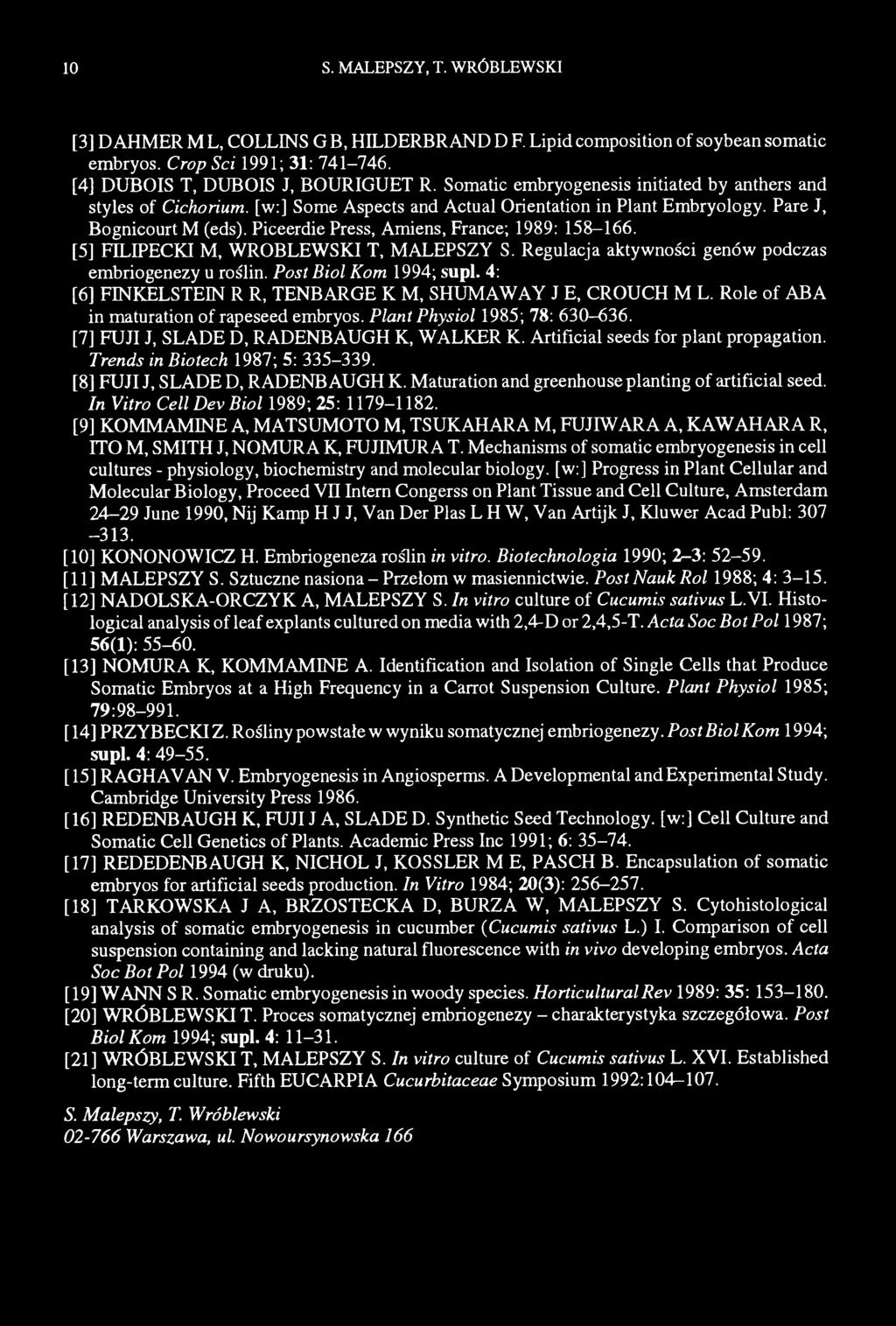 Artificial seeds for plant propagation. Trends in Biotech 1987; 5: 335-339. [8] FUJI J, SLADE D, RADENBAUGH K. Maturation and greenhouse planting of artificial seed.