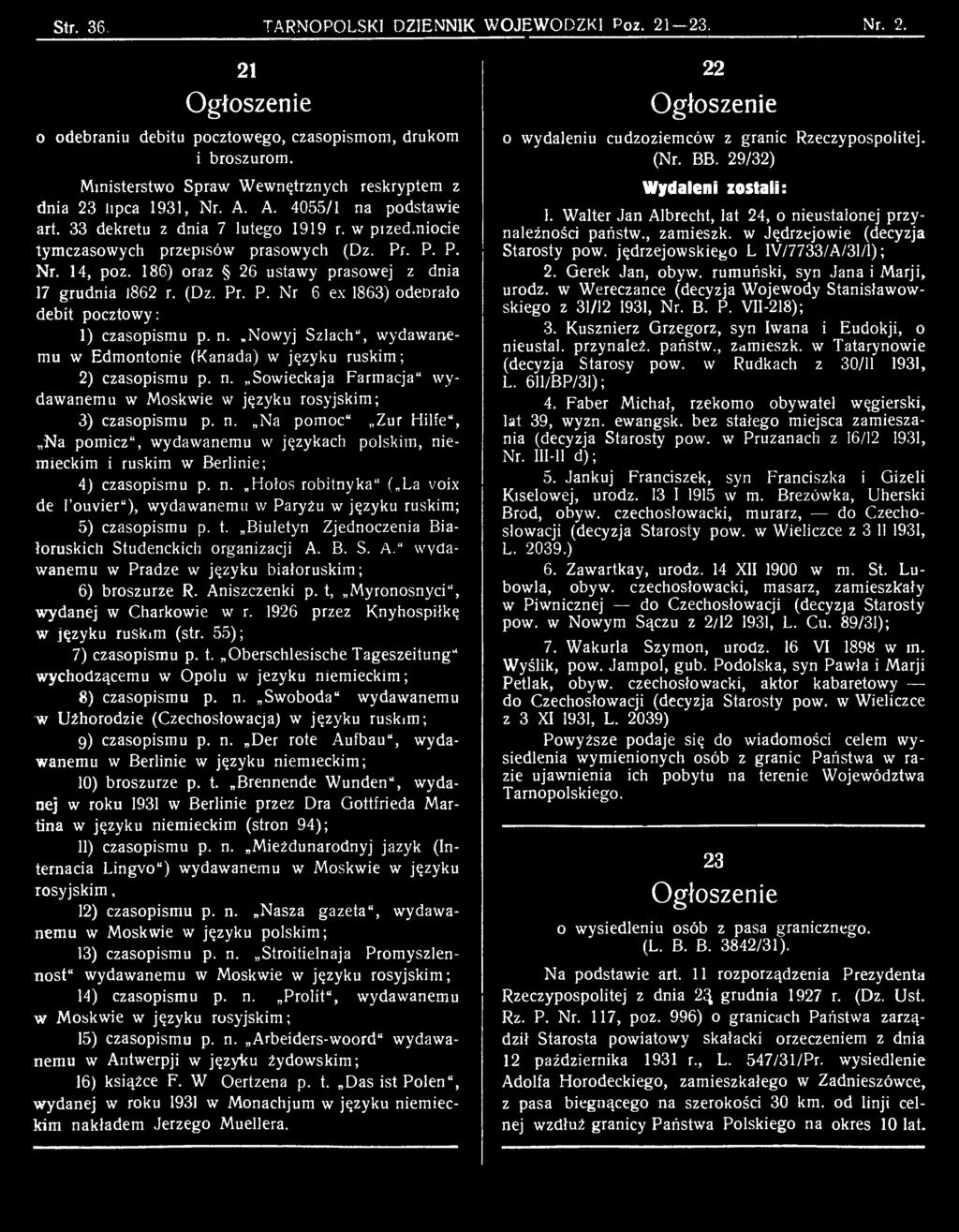 n. Hołos robitnyka" ( La voix de l ouvier ), wydawanemu w Paryżu w języku ruskim; 5) czasopismu p. t. Biuletyn Zjednoczenia Białoruskich Studenckich organizacji A.
