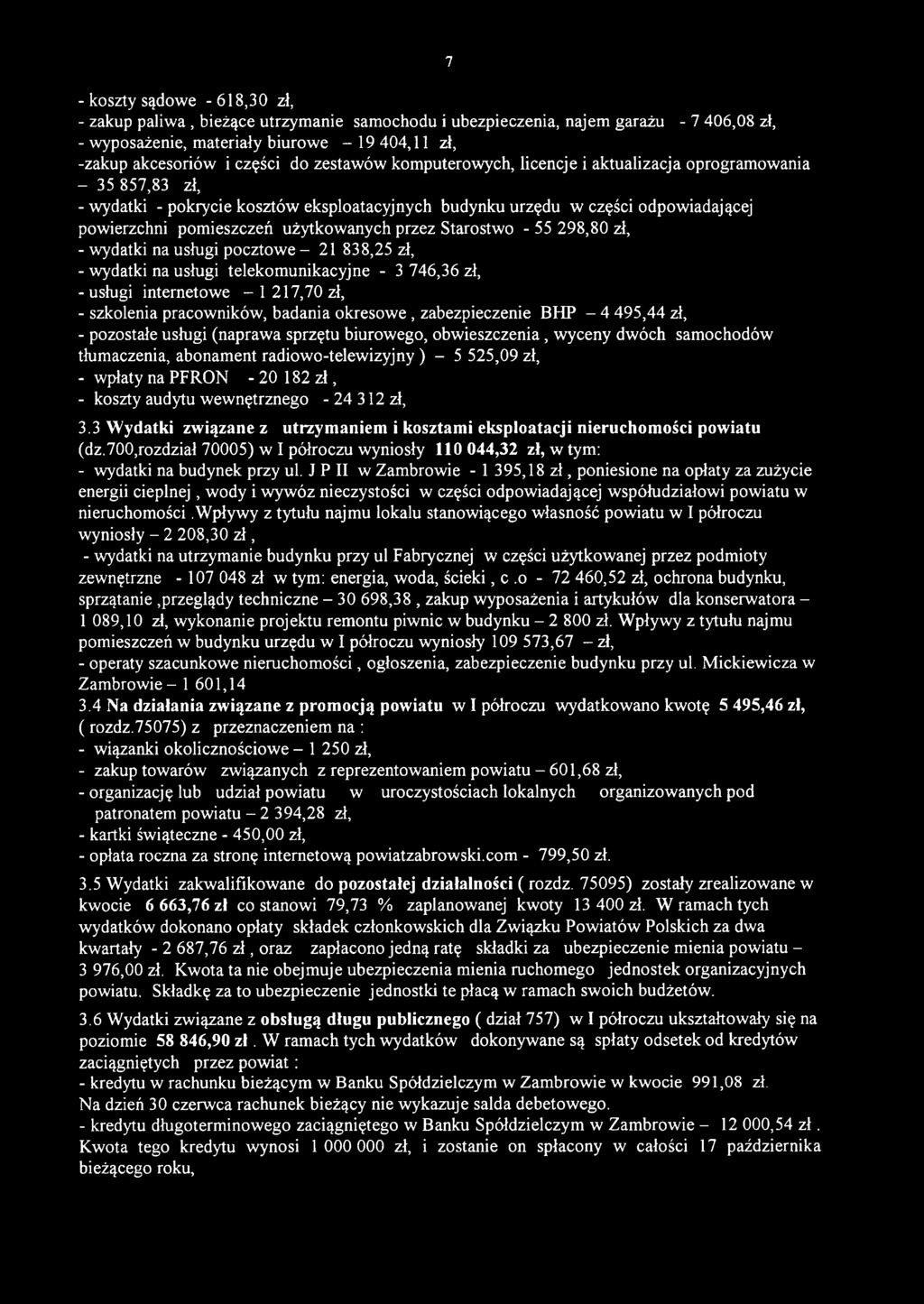 użytkowanych przez Starostwo - 55 298,80 zł, - wydatki na usługi pocztowe - 21 838,25 zł, - wydatki na usługi telekomunikacyjne - 3 746,36 zł, - usługi internetowe - 1 217,70 zł, - szkolenia