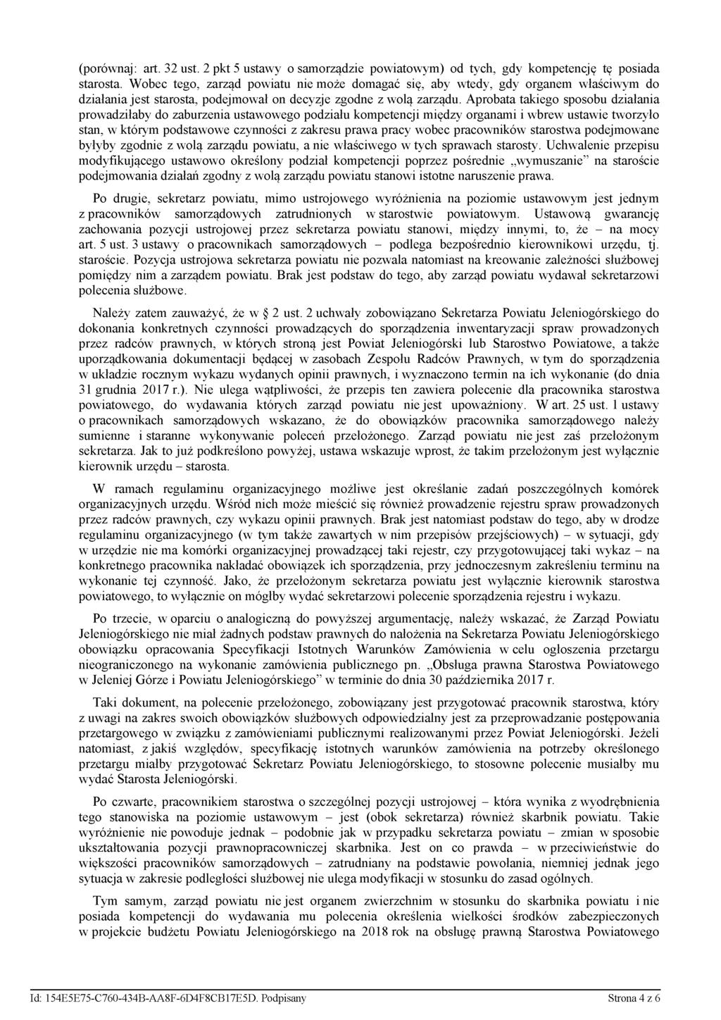 (porównaj: art. 32 ust. 2 pkt 5 ustawy o samorządzie powiatowym) od tych, gdy kompetencję tę posiada starosta.
