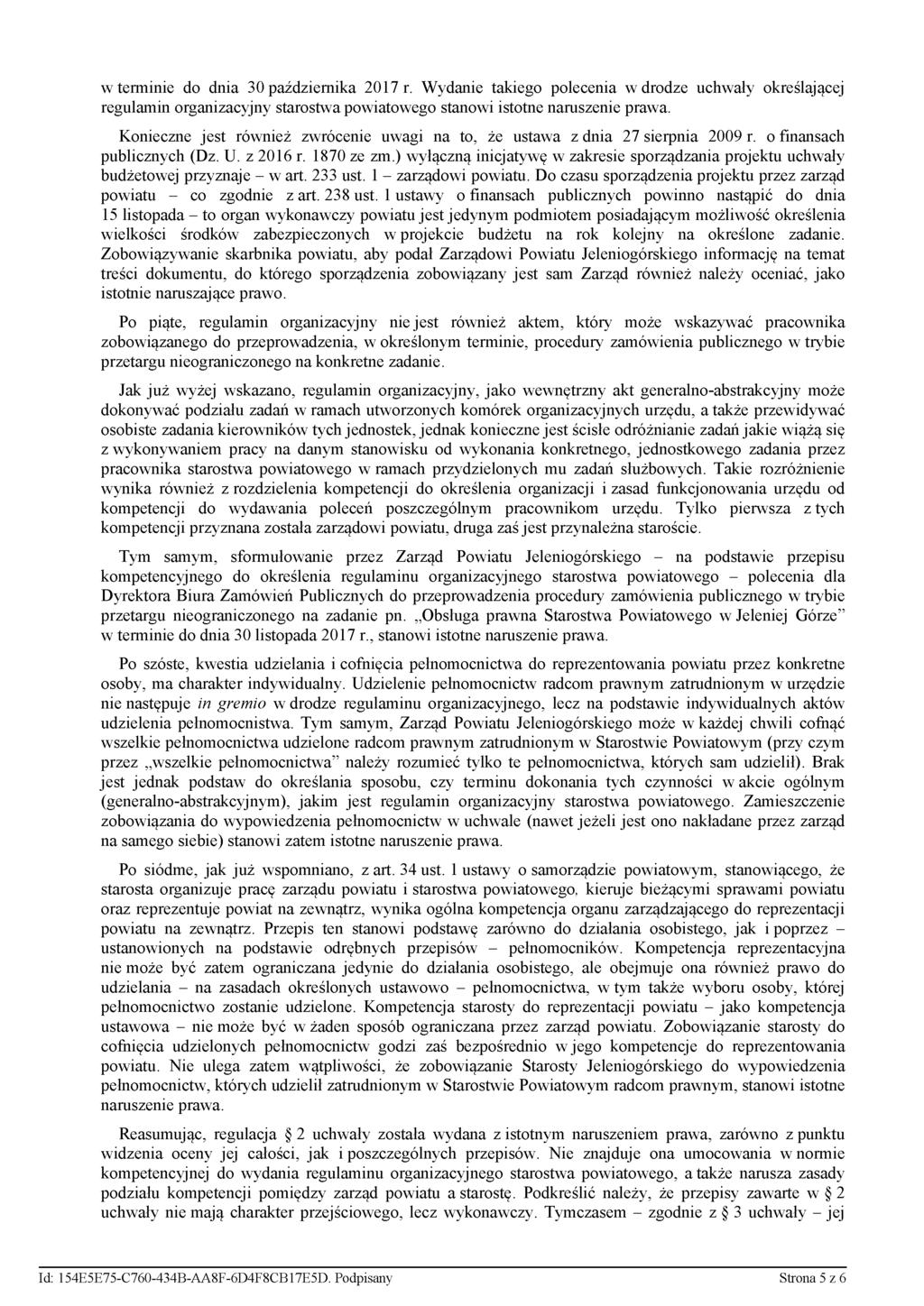 w terminie do dnia 30 października 2017 r. Wydanie takiego polecenia w drodze uchwały określającej regulamin organizacyjny starostwa powiatowego stanowi istotne naruszenie prawa.