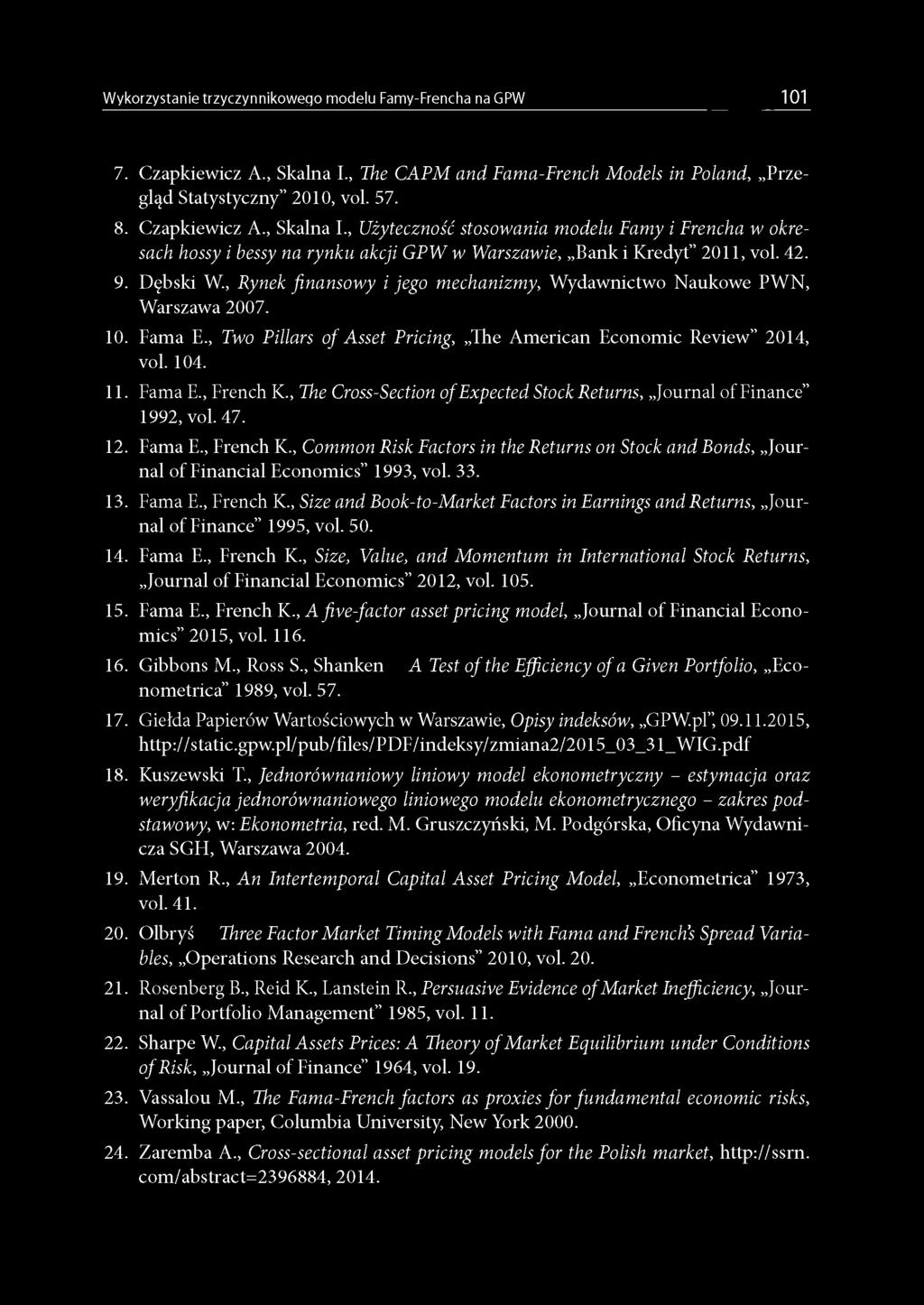 , Użyteczność stosowania modela Famy i Frencha w okresach hossy i bessy na rynku akcji GPW w Warszawie, Banki Kredyt 2011, vol. 42. 9. Dębski W.