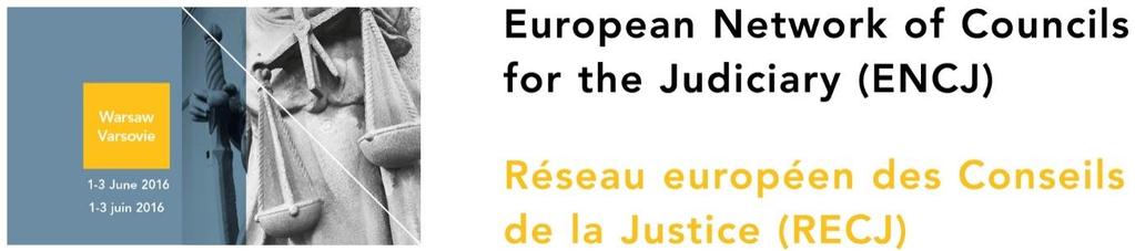 Zgromadzenie Ogólne Europejskiej Sieci Rad Sądownictwa (ENCJ) Warszawa 1-3 czerwca 2016 r.