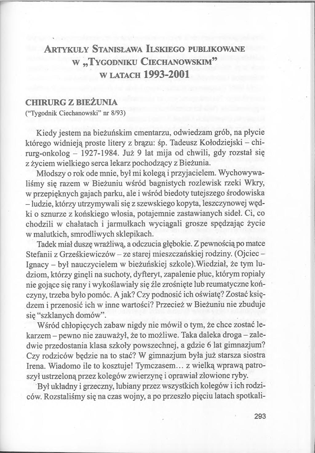A r t y k u ł y S t a n is ła w a I l s k i e g o p u b lik o w a n e w T y g o d n ik u C ie c h a n o w s k im w l a t a c h 1993-2001 CHIRURG Z BIEŻUNIA ( Tygodnik Ciechanowski nr 8/93) Kiedy