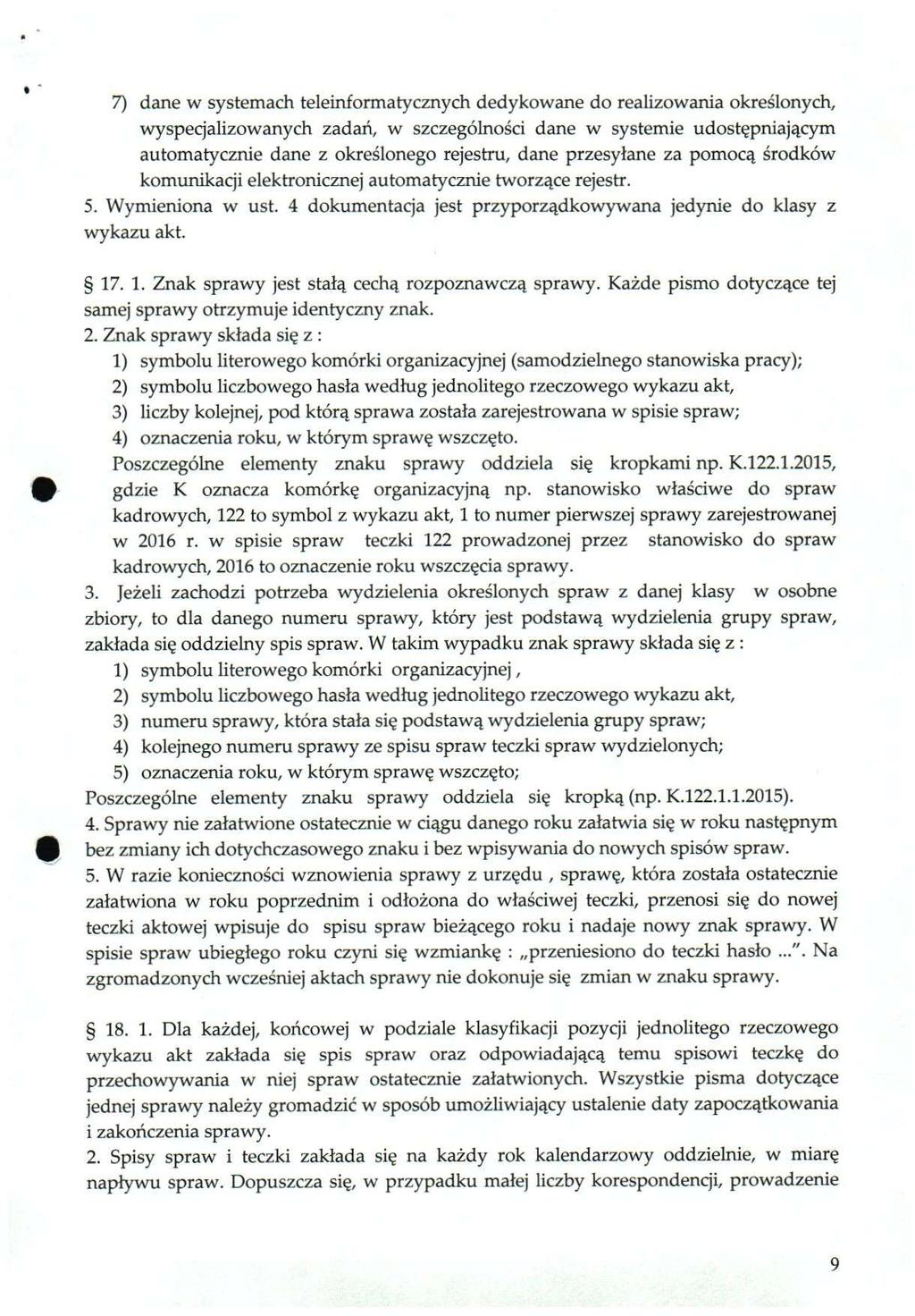 7) dane w systemach teleinformatycznych dedykowane do realizowania określonych, wyspecjalizowanych zadań, w szczególności dane w systemie udostępniającym automatycznie dane z określonego rejestru,