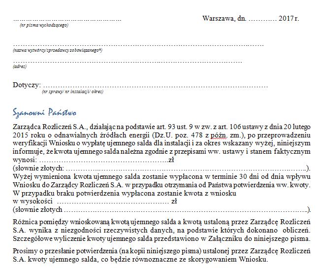 Kwota bezsporna W przypadku, gdy wyliczona przez Zarządcę Rozliczeń SA kwota ujemnego salda będzie WYŻSZA niż podana we wniosku Wytwórcy ZR SA wypłaci Wytwórcy kwotę wyższą po potwierdzeniu przez
