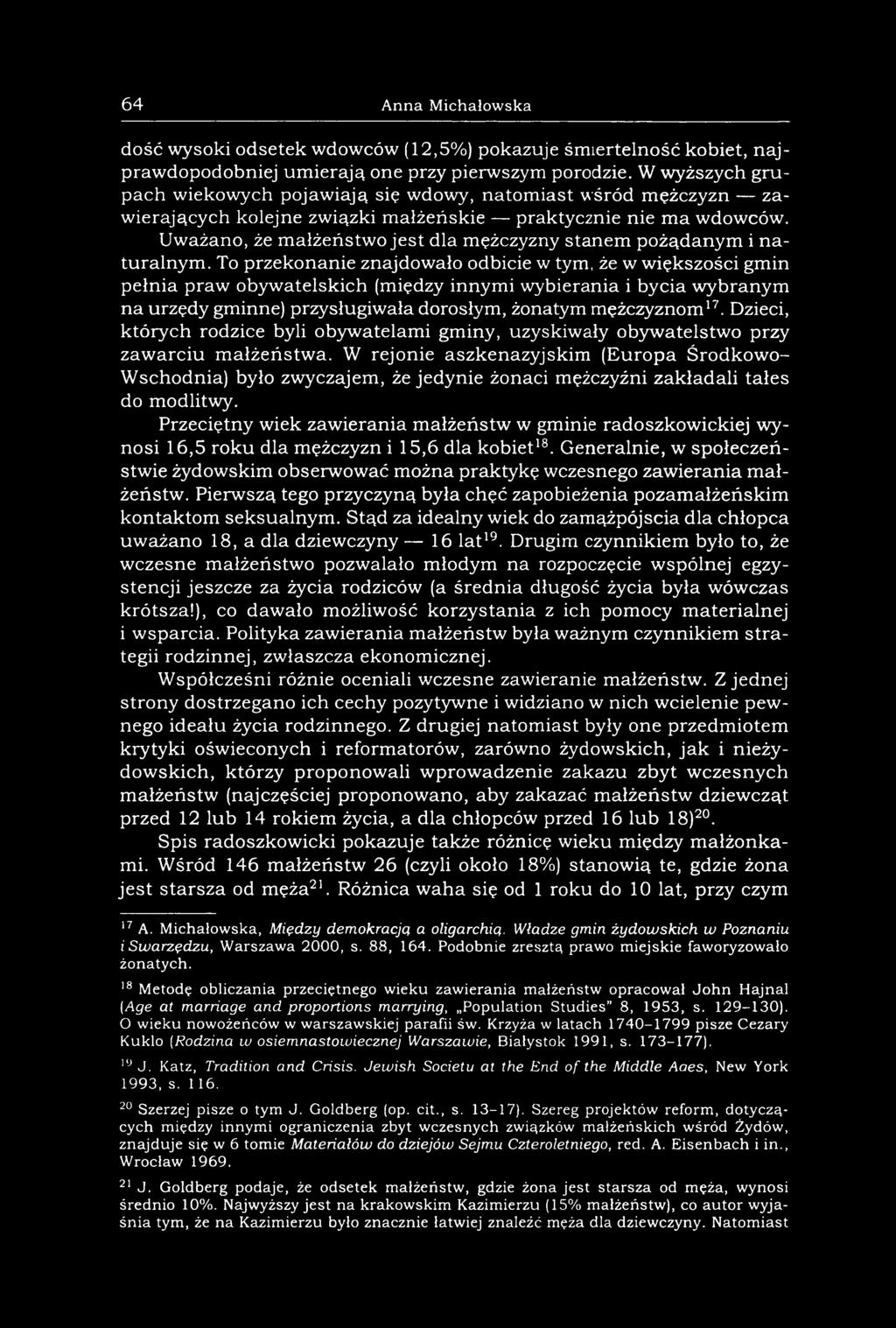 Uważano, że małżeństwo jest dla mężczyzny stanem pożądanym i naturalnym.