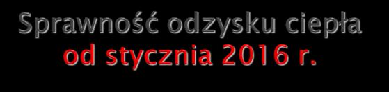 Minimalna sprawność cieplna η t_swnm wszystkich rekuperatorów, oprócz urządzeń z medium pośredniczącym, musi wynosić 67 %, (od 2018 73%) Minimalna sprawność cieplna η t_swnm rekuperatorów musi