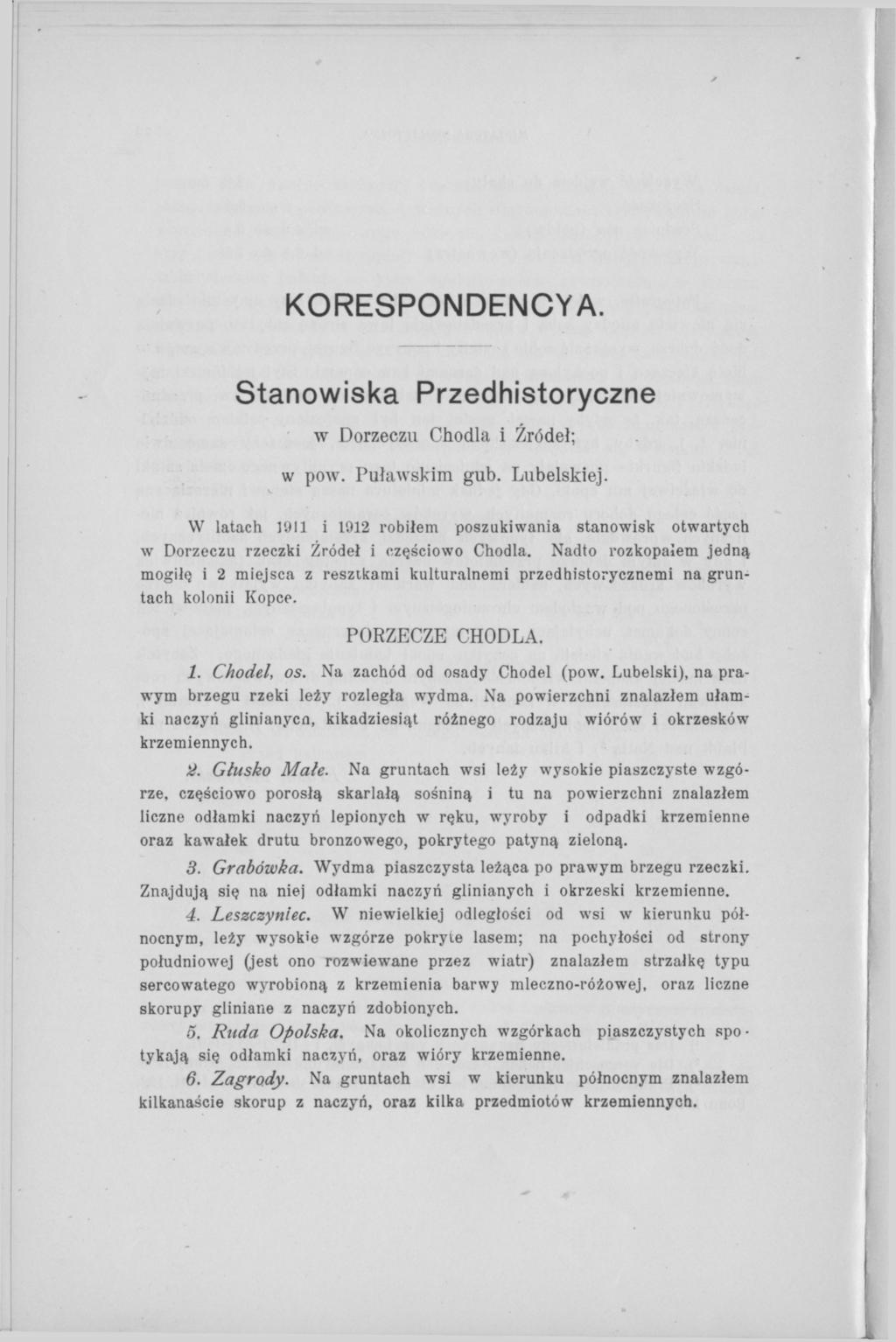 KORESPONDENCYA. Stanowiska Przedhistoryczne w Dorzeczu Chodla i Źródeł; w pow. Puławskim gub. Lubelskiej.