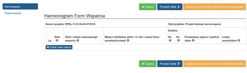 4. WIDOK FORMULARZA HARMONOGRAMU FORM WSPARCIA Po wybraniu przycisku Rozpocznij nowy Harmonogram otrzymujesz dostęp do formularza Harmonogramu.